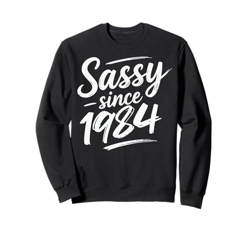 Funny Attitude Sassy Since 1984 Retro Mama Wife Sass Queen Sweatshirt von Fabulous Class Since 1984 Trendy Birthday Girl QFJ