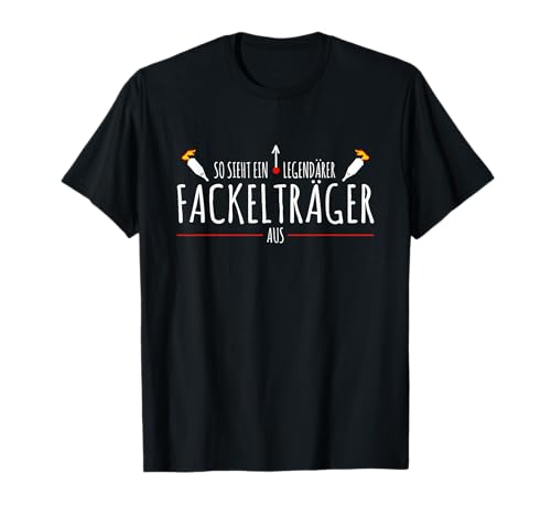 Fackel Wanderung Spruch Wandern Fackelträger T-Shirt Fackel Wanderung Spruch Wandern Fackelträger T-Shirt von Fackel Wanderung und Fackelträger Geschenk