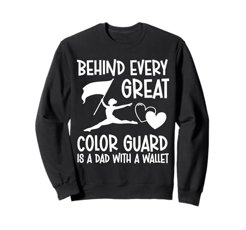 Behind Every Great Color Guard Is A Dad With A Wallet Sweatshirt von Fahnenschwinger Design Color Guard