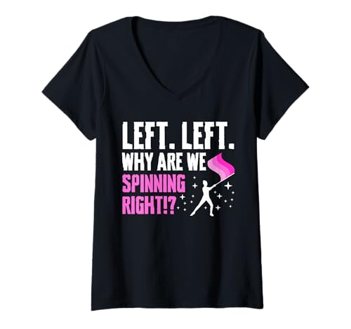 Damen Left Left Why Are We Spinning Right Color Guard Flag T-Shirt mit V-Ausschnitt Damen Left Left Why Are We Spinning Right Color Guard Flag T-Shirt mit V-Ausschnitt von Fahnenschwinger Designs Color Guard Idee