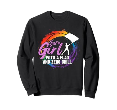 Just A Girl With A Flag And Zero Chill Color Guard Flag Sweatshirt von Fahnenschwinger Designs Color Guard Idee
