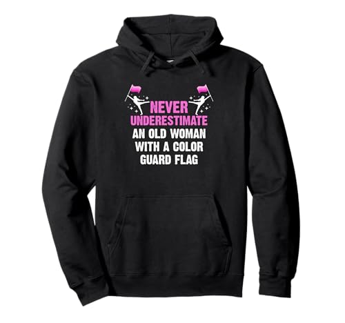 Never Underestimate An Old Woman Color Guard Flag Pullover Hoodie von Fahnenschwinger Designs Color Guard Idee