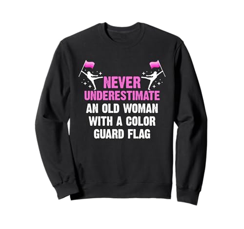 Never Underestimate An Old Woman Color Guard Flag Sweatshirt von Fahnenschwinger Designs Color Guard Idee