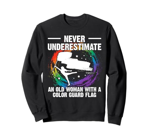 Never Underestimate An Old Woman Color Guard Flag Sweatshirt von Fahnenschwinger Designs Color Guard Idee
