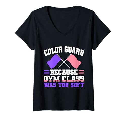 Damen Color Guard Flag Because Gym Class Was To Soft T-Shirt mit V-Ausschnitt Damen Color Guard Flag Because Gym Class Was To Soft T-Shirt mit V-Ausschnitt von Fahnenschwinger Designs Color Guard Ideen