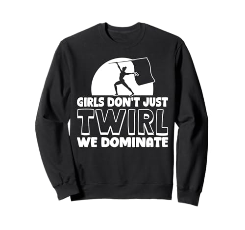 Girls Dont Just Twirl We Dominate Color Guard Flag Sweatshirt von Fahnenschwinger Designs Color Guard Ideen