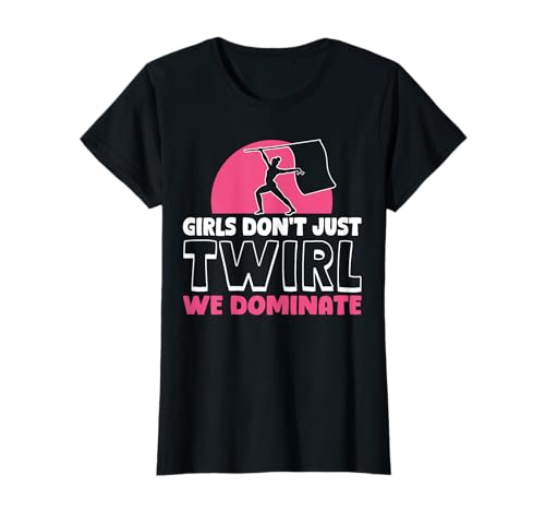 Girls Dont Just Twirl We Dominate Color Guard Flag T-Shirt Girls Dont Just Twirl We Dominate Color Guard Flag T-Shirt von Fahnenschwinger Designs Color Guard Ideen