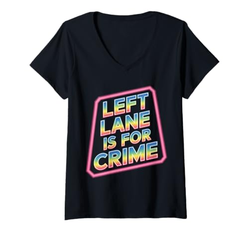 Damen Left Lane is for Crime Highway Driving Sarcastic Joke - T-Shirt mit V-Ausschnitt Damen Left Lane is for Crime Highway Driving Sarcastic Joke - T-Shirt mit V-Ausschnitt von Fahrerverkehr Humor Patrouille