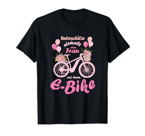 Damen Unterschätze niemals eine Frau auf einem E-Bike Rad T-Shirt Damen Unterschätze niemals eine Frau auf einem E-Bike Rad T-Shirt von Fahrrad Damenrad Fahrradfahren mit Akku Geschenk