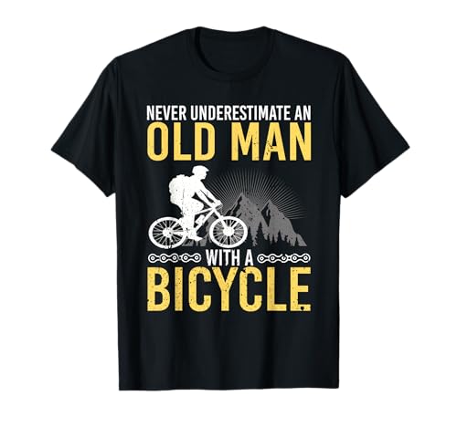 Never underestimate an old Man with a Bicycle T-Shirt Never underestimate an old Man with a Bicycle T-Shirt von Fahrrad fahren Hobby Sport Mountainbiker