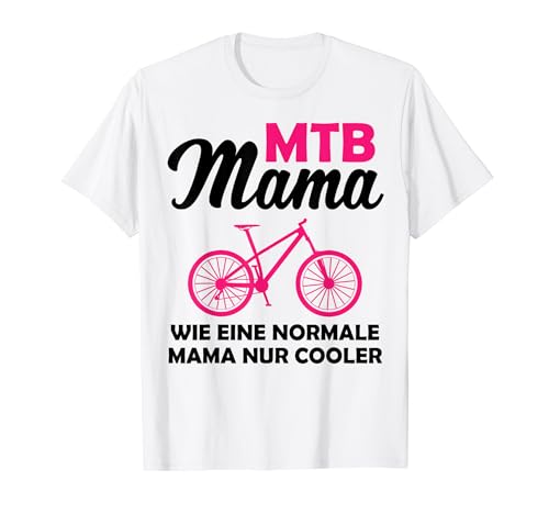 Fahrrad Radfahren MTB Mountainbike Mama Mutter Damen Frauen T-Shirt von Fahrradfahrer Radfahrer Zubehör Kleidung