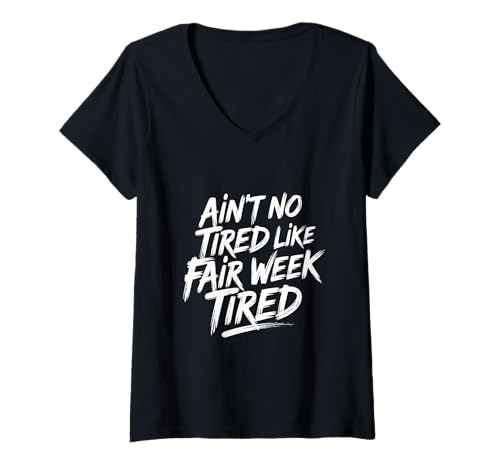 Damen Ain't No Tide Like Fair Week Tired Farm Life Rural T-Shirt mit V-Ausschnitt Damen Ain't No Tide Like Fair Week Tired Farm Life Rural T-Shirt mit V-Ausschnitt von Fair Week Farm Life Country Vibes Shamrock