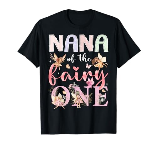 Nana of The Fairy One 1. Geburtstag Mädchen Märchen T-Shirt von Fairy First Birthday Girl Funny Matching