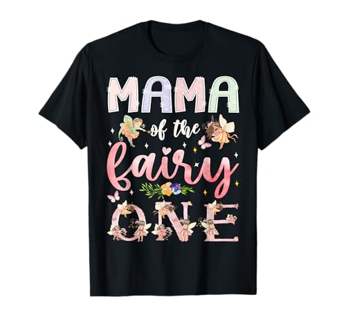 Mama Of The Fairy One 1. Geburtstag Mädchen Familie Matching T-Shirt Mama Of The Fairy One 1. Geburtstag Mädchen Familie Matching T-Shirt von Fairy First Birthday Girl Matching Tees