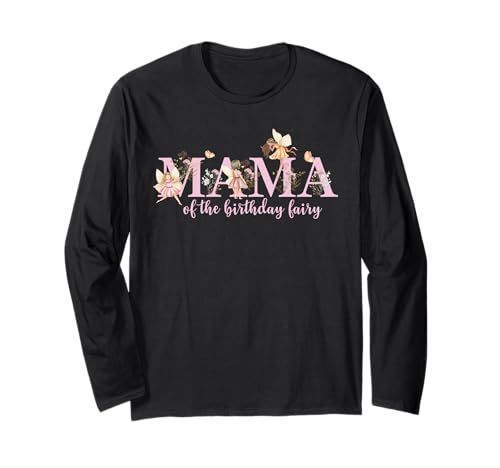 Mama of The Birthday Fairy Magisches Geburtstagskind Langarmshirt von Fairy Little Girl Family Matching