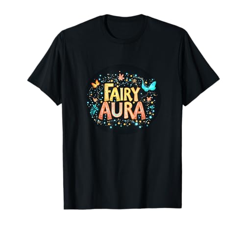 Schöne Feen-Aura für Erwachsene und Kinder T-Shirt Schöne Feen-Aura für Erwachsene und Kinder T-Shirt von Fairy Tale Outfit
