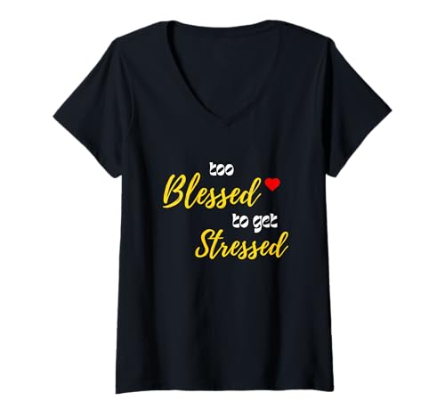Damen Inspirierendes christliches Design Too Blessed to Get Stressed T-Shirt mit V-Ausschnitt Damen Inspirierendes christliches Design Too Blessed to Get Stressed T-Shirt mit V-Ausschnitt von Faith Based Gifts of God