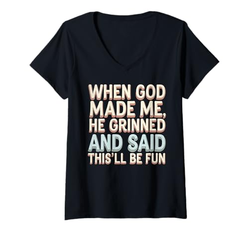 Damen Als Gott mich erschuf, grinste er und sagte, das wird Spaß machen, Faith T-Shirt mit V-Ausschnitt Damen Als Gott mich erschuf, grinste er und sagte, das wird Spaß machen, Faith T-Shirt mit V-Ausschnitt von Faith Clothing Graphic Tee