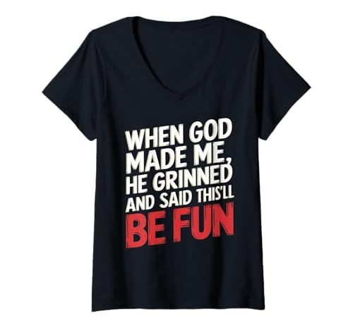 Damen Als Gott mich erschuf, grinste er und sagte, das wird Spaß machen, Faith T-Shirt mit V-Ausschnitt Damen Als Gott mich erschuf, grinste er und sagte, das wird Spaß machen, Faith T-Shirt mit V-Ausschnitt von Faith Clothing Graphic Tee