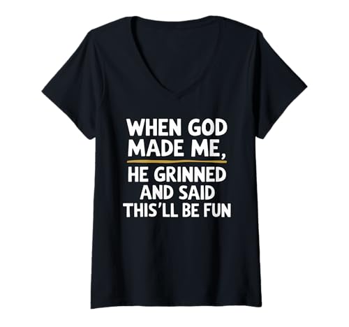 Damen Als Gott mich erschuf, grinste er und sagte, das wird Spaß machen, Hilare T-Shirt mit V-Ausschnitt Damen Als Gott mich erschuf, grinste er und sagte, das wird Spaß machen, Hilare T-Shirt mit V-Ausschnitt von Faith Clothing Graphic Tee