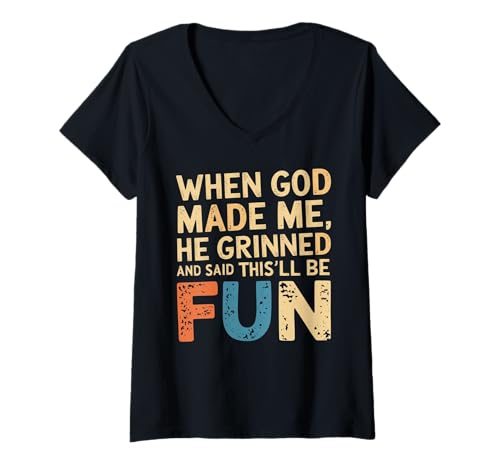 Damen Als Gott mich erschuf, grinste er und sagte, das wird Spaß machen, Hilare T-Shirt mit V-Ausschnitt Damen Als Gott mich erschuf, grinste er und sagte, das wird Spaß machen, Hilare T-Shirt mit V-Ausschnitt von Faith Clothing Graphic Tee