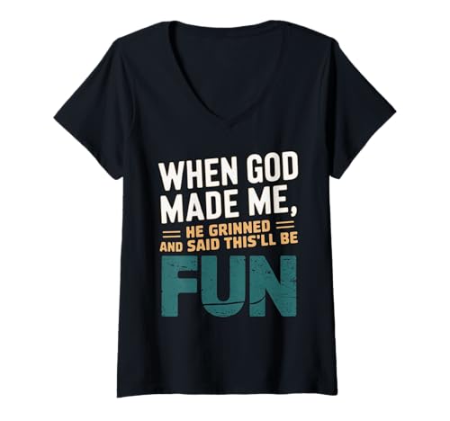Damen Als Gott mich erschuf, grinste er und sagte, das wird Spaß machen, Hilare T-Shirt mit V-Ausschnitt Damen Als Gott mich erschuf, grinste er und sagte, das wird Spaß machen, Hilare T-Shirt mit V-Ausschnitt von Faith Clothing Graphic Tee