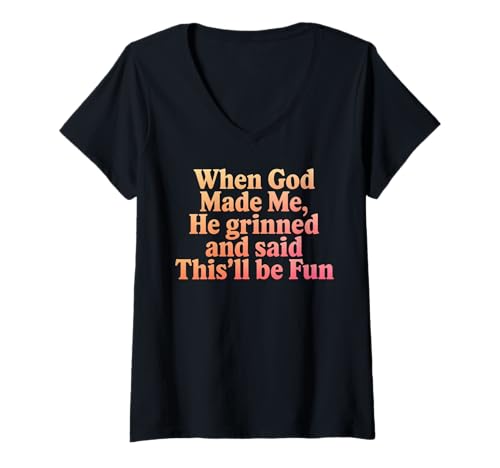 Damen Als Gott mich erschuf, grinste er und sagte, das wird lustig, Sarkasmus T-Shirt mit V-Ausschnitt Damen Als Gott mich erschuf, grinste er und sagte, das wird lustig, Sarkasmus T-Shirt mit V-Ausschnitt von Faith Clothing Graphic Tee