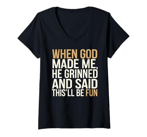 Damen Als Gott mich erschuf, grinste er und sagte, das wird lustig, Sarkasmus T-Shirt mit V-Ausschnitt Damen Als Gott mich erschuf, grinste er und sagte, das wird lustig, Sarkasmus T-Shirt mit V-Ausschnitt von Faith Clothing Graphic Tee