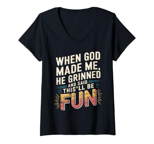 Damen Als Gott mich erschuf, grinste er und sagte, das wird lustig, lustig T-Shirt mit V-Ausschnitt Damen Als Gott mich erschuf, grinste er und sagte, das wird lustig, lustig T-Shirt mit V-Ausschnitt von Faith Clothing Graphic Tee