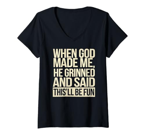 Damen Als Gott mich erschuf, grinste er und sagte, das wird lustige Kleidung T-Shirt mit V-Ausschnitt Damen Als Gott mich erschuf, grinste er und sagte, das wird lustige Kleidung T-Shirt mit V-Ausschnitt von Faith Clothing Graphic Tee