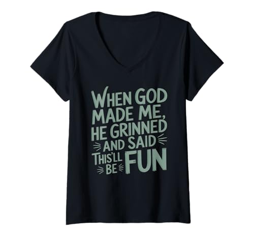 Damen Als Gott mich erschuf, grinste er und sagte, das wird lustige Kleidung T-Shirt mit V-Ausschnitt Damen Als Gott mich erschuf, grinste er und sagte, das wird lustige Kleidung T-Shirt mit V-Ausschnitt von Faith Clothing Graphic Tee
