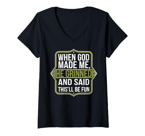 Damen Als Gott mich erschuf, grinste er und sagte, das wird lustige Kleidung T-Shirt mit V-Ausschnitt Damen Als Gott mich erschuf, grinste er und sagte, das wird lustige Kleidung T-Shirt mit V-Ausschnitt von Faith Clothing Graphic Tee