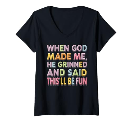 Damen Als Gott mich erschuf, grinste er und sagte, das wird lustiger Humor T-Shirt mit V-Ausschnitt Damen Als Gott mich erschuf, grinste er und sagte, das wird lustiger Humor T-Shirt mit V-Ausschnitt von Faith Clothing Graphic Tee
