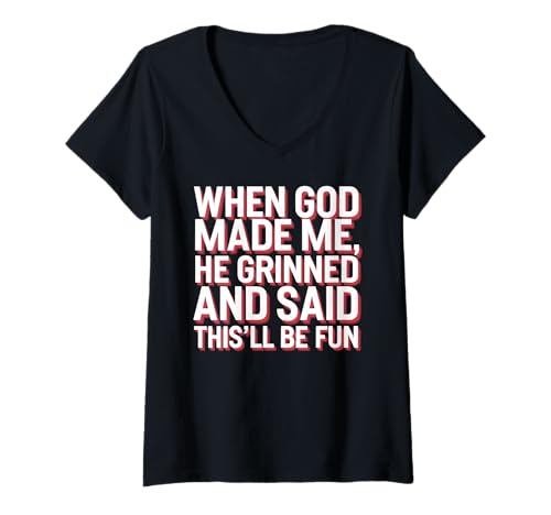 Damen Als Gott mich erschuf, grinste er und sagte, das wird lustiger Humor T-Shirt mit V-Ausschnitt Damen Als Gott mich erschuf, grinste er und sagte, das wird lustiger Humor T-Shirt mit V-Ausschnitt von Faith Clothing Graphic Tee