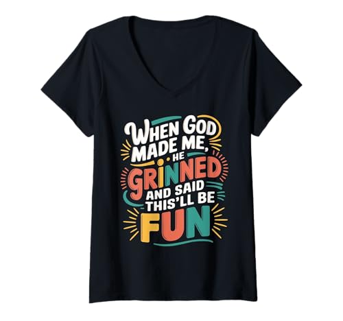Damen Als Gott mich erschuf, grinste er und sagte, das wird lustiger Humor T-Shirt mit V-Ausschnitt Damen Als Gott mich erschuf, grinste er und sagte, das wird lustiger Humor T-Shirt mit V-Ausschnitt von Faith Clothing Graphic Tee