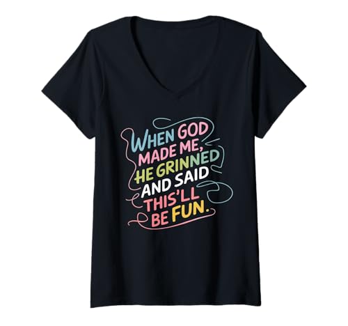 Damen Als Gott mich erschuf, grinste er und sagte, das wird lustiger Humor T-Shirt mit V-Ausschnitt Damen Als Gott mich erschuf, grinste er und sagte, das wird lustiger Humor T-Shirt mit V-Ausschnitt von Faith Clothing Graphic Tee