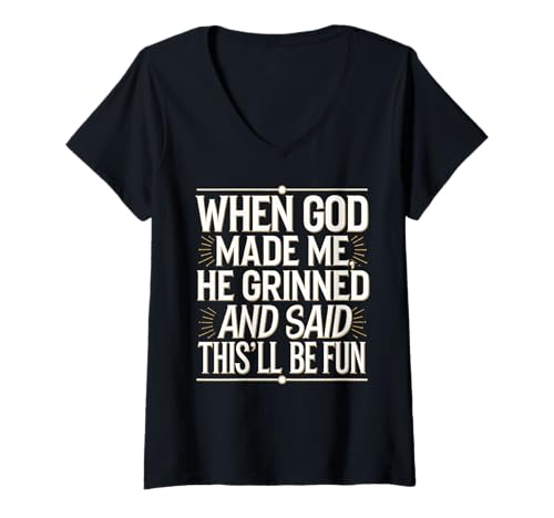 Damen Lustig, als Gott mich erschuf, grinste er und sagte, das wird Spaß machen T-Shirt mit V-Ausschnitt Damen Lustig, als Gott mich erschuf, grinste er und sagte, das wird Spaß machen T-Shirt mit V-Ausschnitt von Faith Clothing Graphic Tee