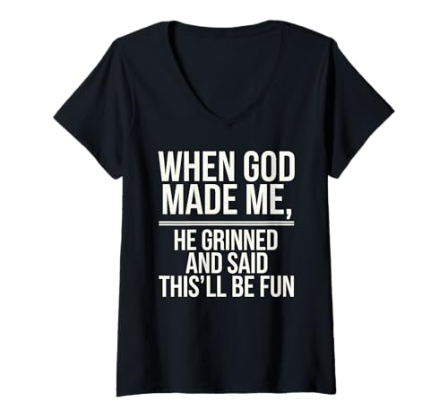 Damen Lustig, als Gott mich erschuf, grinste er und sagte, das wird Spaß machen T-Shirt mit V-Ausschnitt Damen Lustig, als Gott mich erschuf, grinste er und sagte, das wird Spaß machen T-Shirt mit V-Ausschnitt von Faith Clothing Graphic Tee