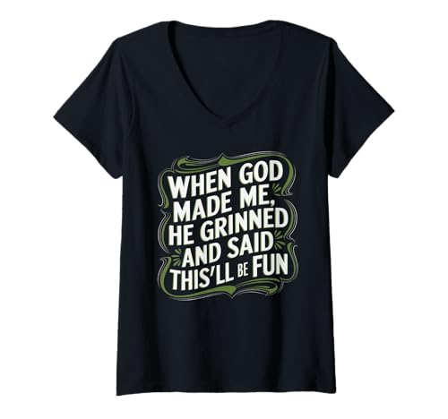Damen Lustig, als Gott mich erschuf, grinste er und sagte, das wird Spaß machen T-Shirt mit V-Ausschnitt von Faith Clothing Graphic Tee