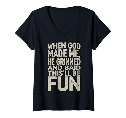 Damen When God Made Me He Grinned and Said This'll be Fun Grafik T-Shirt mit V-Ausschnitt Damen When God Made Me He Grinned and Said This'll be Fun Grafik T-Shirt mit V-Ausschnitt von Faith Clothing Graphic Tee