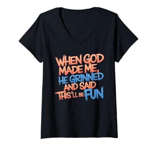 Damen When God Made Me He Grinned and Said This'll be Fun Grafik T-Shirt mit V-Ausschnitt Damen When God Made Me He Grinned and Said This'll be Fun Grafik T-Shirt mit V-Ausschnitt von Faith Clothing Graphic Tee