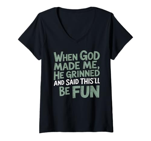 Damen When God Made Me He Grinned and Said This'll be Fun Grafik T-Shirt mit V-Ausschnitt Damen When God Made Me He Grinned and Said This'll be Fun Grafik T-Shirt mit V-Ausschnitt von Faith Clothing Graphic Tee