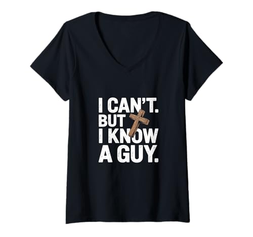 Damen Faith Cross I Know a Guy Vintage Quote Message T-Shirt mit V-Ausschnitt Damen Faith Cross I Know a Guy Vintage Quote Message T-Shirt mit V-Ausschnitt von Faith Cross I Know a Guy Spiritual Vintage Wear
