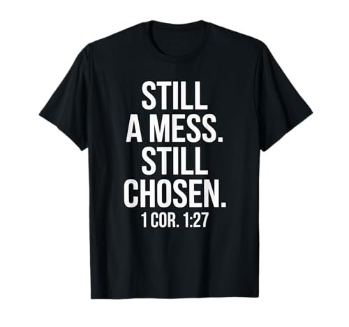 Immer noch EIN Chaos Immer noch gewählte christliche Bibel, die SAGT: Frauen, Männer T-Shirt Immer noch EIN Chaos Immer noch gewählte christliche Bibel, die SAGT: Frauen, Männer T-Shirt von Faith Inspirational Message Scripture Verse Wife