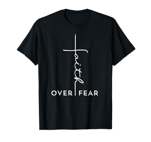 Faith Over Fear T-Shirt Cooles christliches Geschenk für Frauen Männer T-Shirt Faith Over Fear T-Shirt Cooles christliches Geschenk für Frauen Männer T-Shirt von Faith Over Fear Christian Faith Cross Tees & Gifts
