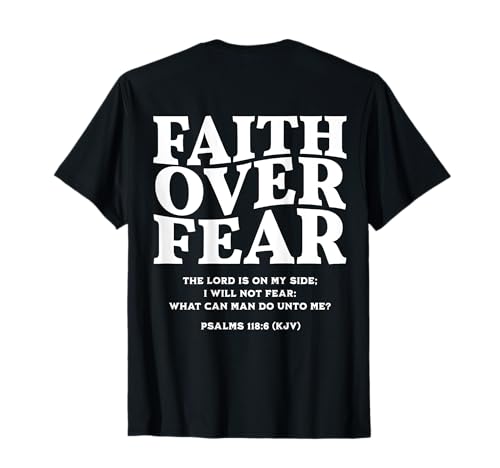 Faith Over Fear für Männer, Frauen, Teenager, Kinder (auf dem Rücken) T-Shirt von Faith Over Fear Christian Inspirational Quote