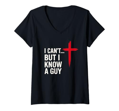 Damen I Can't But Know a Guy Funny Christian Jesus Cross Faith T-Shirt mit V-Ausschnitt Damen I Can't But Know a Guy Funny Christian Jesus Cross Faith T-Shirt mit V-Ausschnitt von Faith Over Funny Apparel