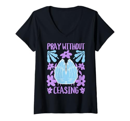 Damen Pray Without Ceasing - Christlicher Bibelvers Faith T-Shirt mit V-Ausschnitt Damen Pray Without Ceasing - Christlicher Bibelvers Faith T-Shirt mit V-Ausschnitt von Faith & Light Clothing