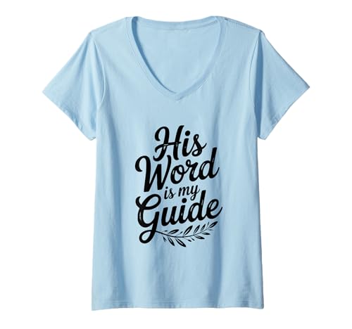 Damen Sein Wort ist Mein Leitfaden — Inspirierender christlicher Glaube T-Shirt mit V-Ausschnitt Damen Sein Wort ist Mein Leitfaden — Inspirierender christlicher Glaube T-Shirt mit V-Ausschnitt von Faithful Apparel for Believers and Inspiration