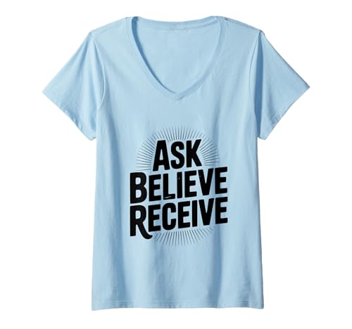 Damen Ask Believe Receive Christian Inspirational Zitat T-Shirt mit V-Ausschnitt Damen Ask Believe Receive Christian Inspirational Zitat T-Shirt mit V-Ausschnitt von Faithful Apparel for Spiritual Growth